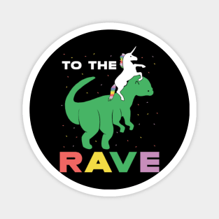 Unicorn riding the Dinosaur to the rave funny Magnet